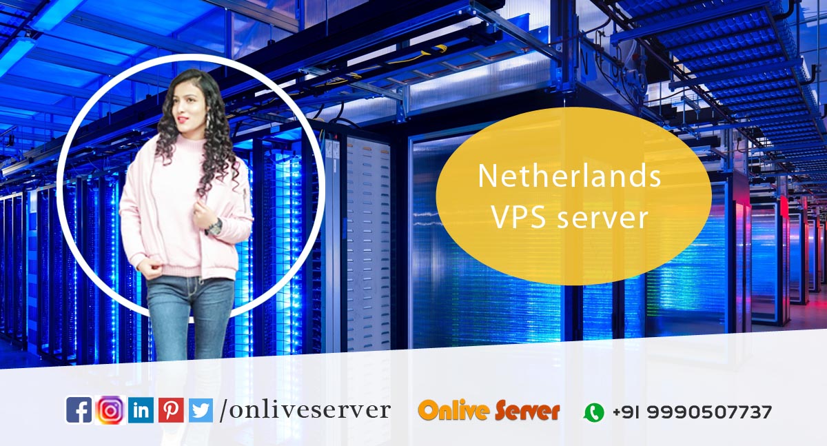 Boost Your Business Netherlands VPS Server By Onlive Server