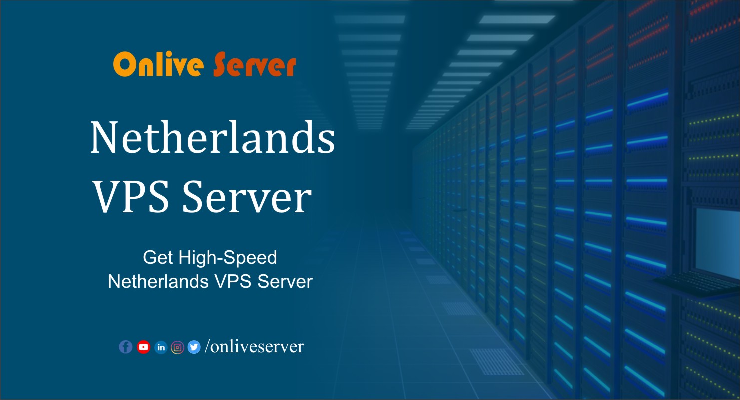 Why A Netherlands VPS Server is the Best Option for Optimal Performance & Security
